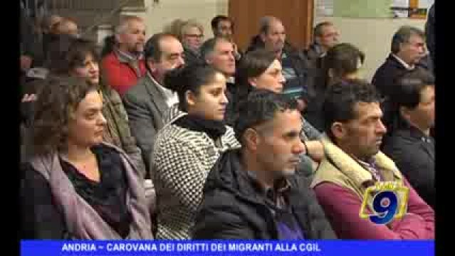 ANDRIA: Carovana dei diritti dei migranti alla Cgil (Amica9TV)